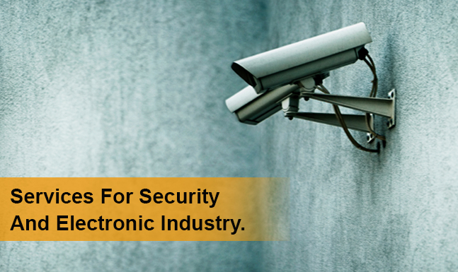 Services for Security & Electronic Industry
