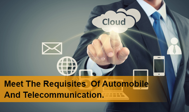 Meet The Requisites of Automobile & Telecommunication